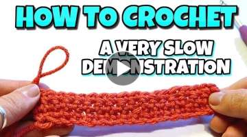 How To Crochet | VERY SLOW DEMONSTRATION | Single Crochet Stitch